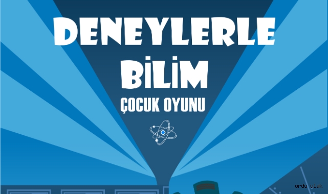 Çocuk tiyatrosunda yeni bir deneyime hazır mısınız? "Deneylerle Bilim"