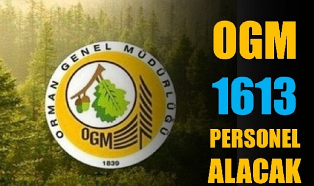 Orman Genel Müdürlüğü 1613 Personel Alacak