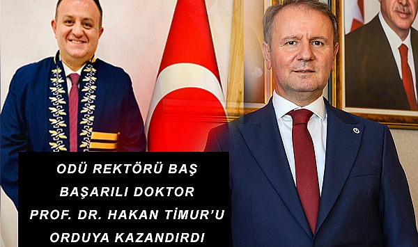 ODÜ Rektörü Baş, başarılı doktor Timur'u Ordu'ya kazandırdı