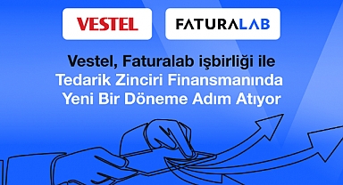 Vestel, Faturalab ile Tedarik Zinciri Finansmanında yeni bir döneme  adım atıyor
