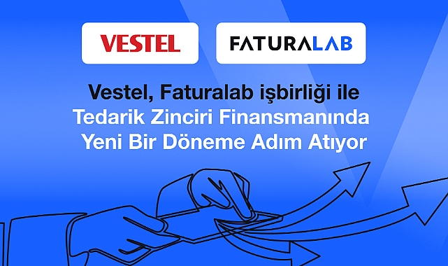 Vestel, Faturalab ile Tedarik Zinciri Finansmanında yeni bir döneme  adım atıyor