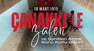 Başkan Güler’den 18 Mart Çanakkale Zaferi mesajı