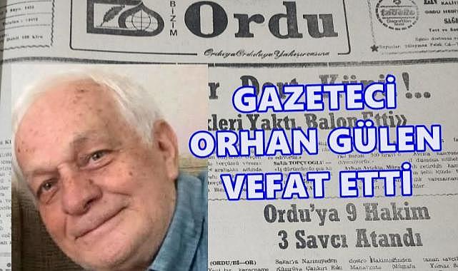 Ordu basın camiası yasta: Orhan Gülen vefat etti