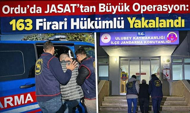 Ordu’da JASAT’tan büyük operasyon: 163 firari hükümlü yakalandı