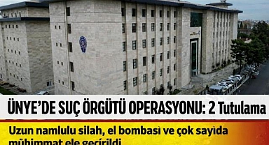 Ünye'de silahlı eylem hazırlığındaki suç örgütüne darbe