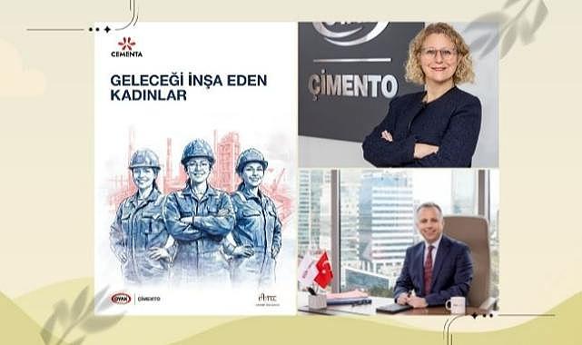 Ağır sanayide kadın devrimi: OYAK Çimento'dan "CEMENTA" hamlesi
