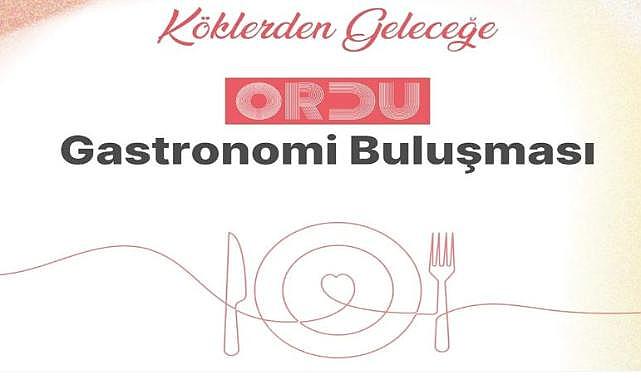 Gastronomi Ordu'da ekonomik değere dönüşecek