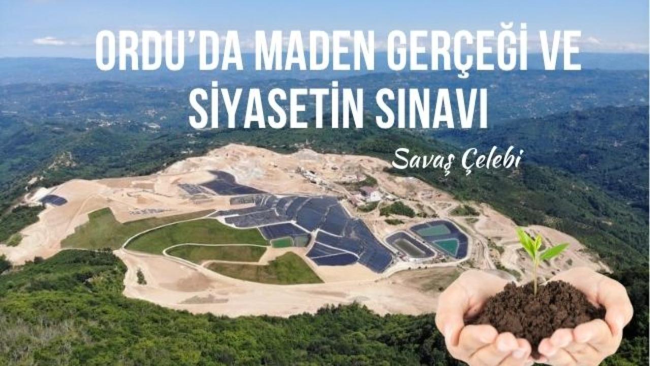 Ordu'da Maden Gerçeği ve Siyasetin Sınavı
